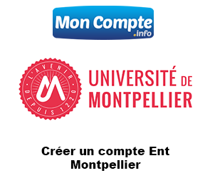 Comment créer un compte Ent Montpellier ?