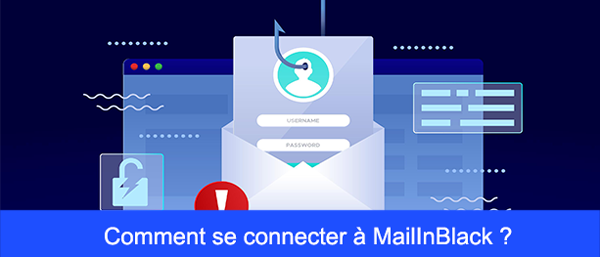 MailInBlack c'est quoi et comment se connecter ?